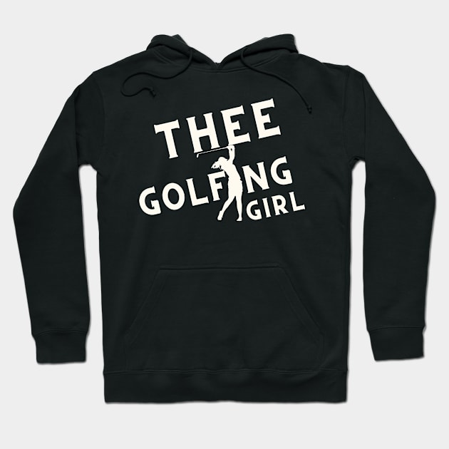 Thee golfing girl Hoodie by NICHE&NICHE